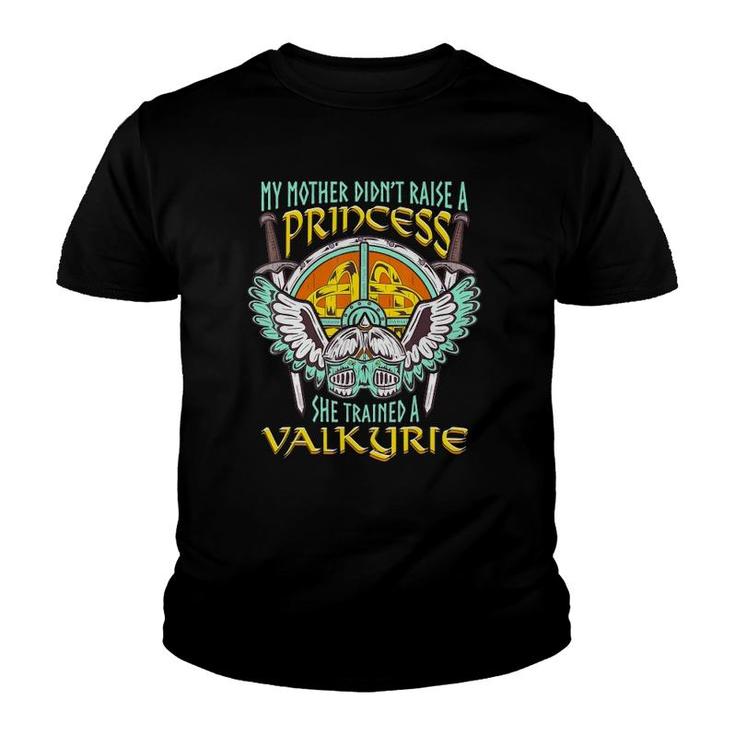 My Mother Didn't Raise A Princess Funny Valkyrie Viking Youth T-shirt