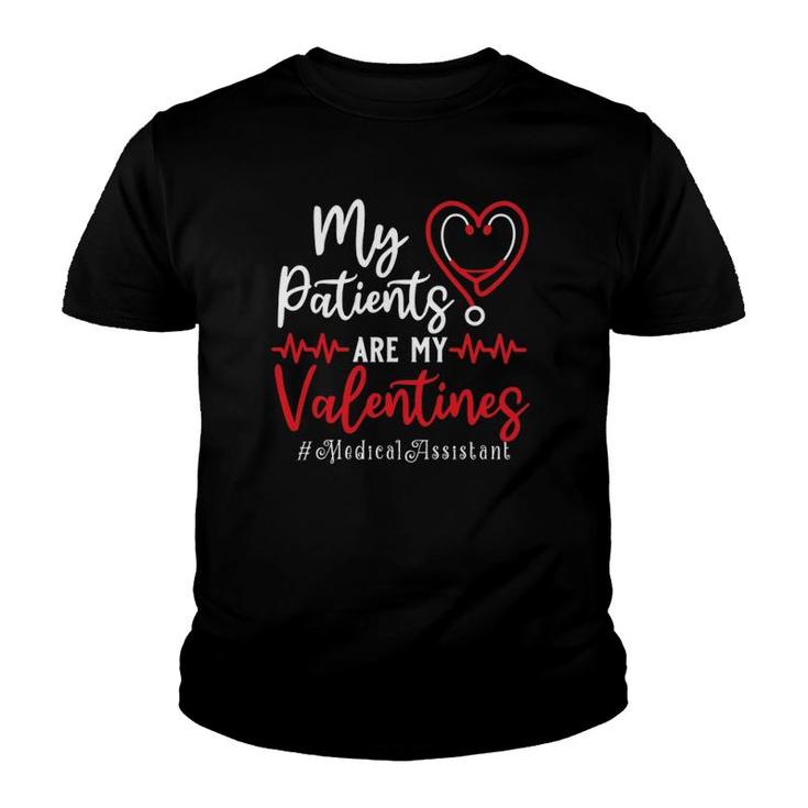 My Patients Are My Valentines Medical Assistant Gift Nurse Youth T-shirt