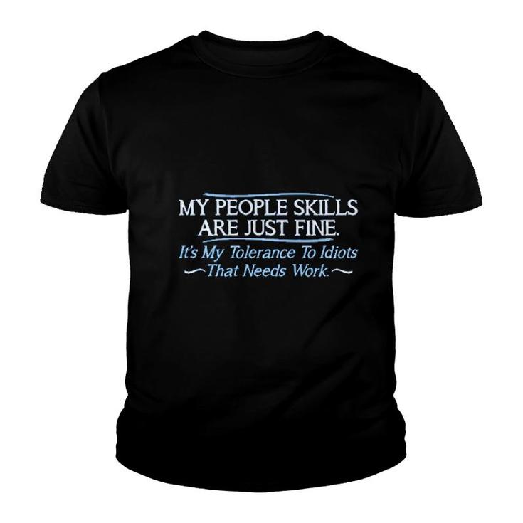 My People Skills Are Fine It's My Idiots Sarcasm Witty Friends Youth T-shirt