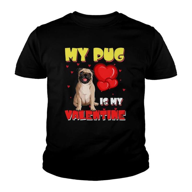 My Pug Is My Valentine Heart Funny Pug Valentine's Day Cute Youth T-shirt