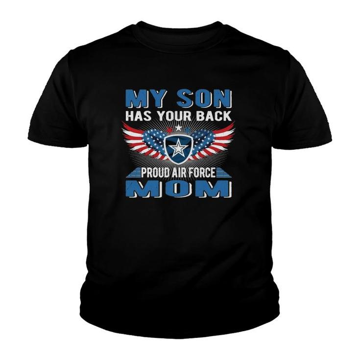 My Son Has Your Back Proud Air Force Mom Military Mother  Youth T-shirt