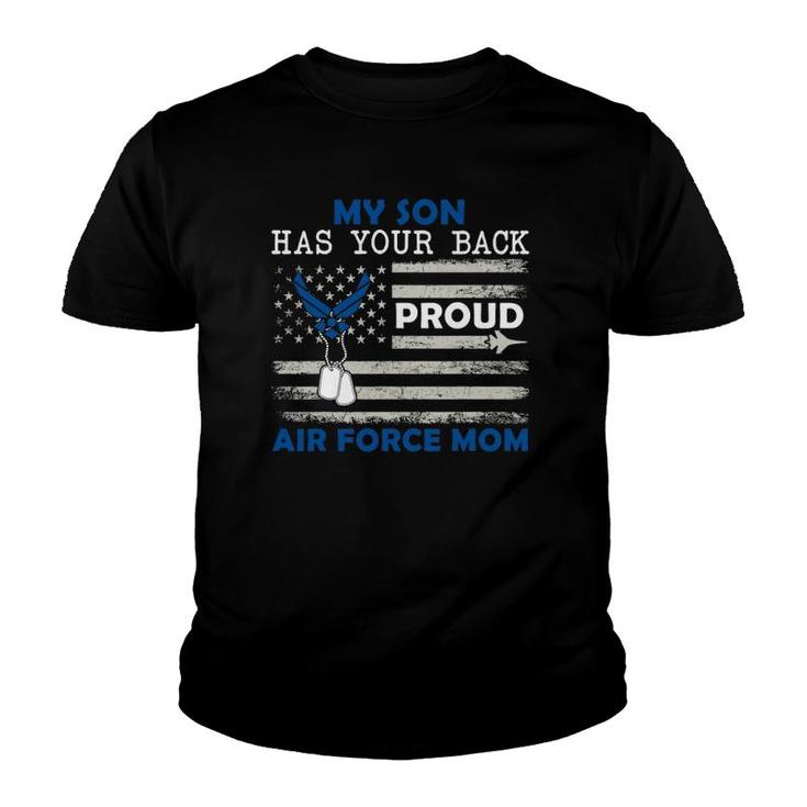 My Son Has Your Back Proud Air Force Mom Pride Military Youth T-shirt