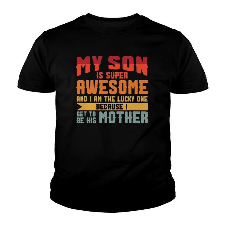 My Son Is Super Awesome For Lucky Mother Vintage Youth T-shirt