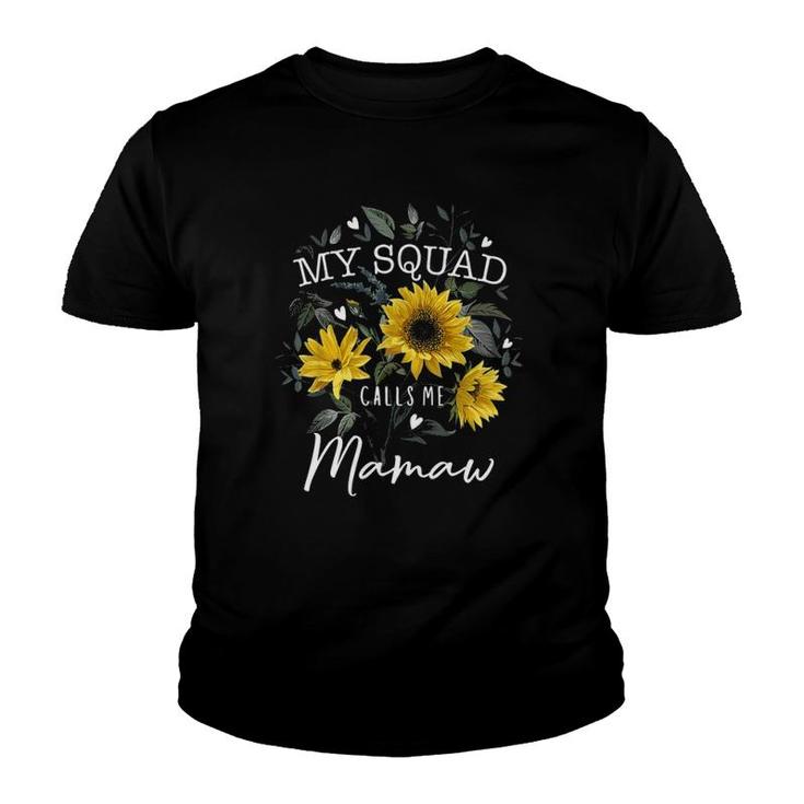 My Squad Calls Me Mamaw Sunflowers With Heart Grandma Gift Youth T-shirt