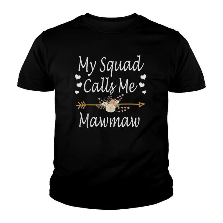 My Squad Calls Me Mawmaw Mothers Day Gifts Youth T-shirt