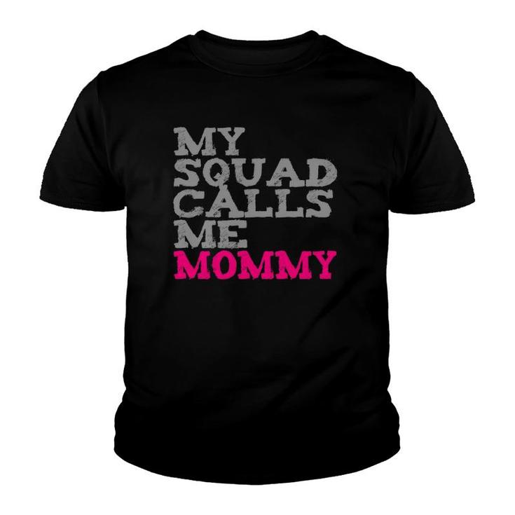My Squad Calls Me Mommy  Youth T-shirt
