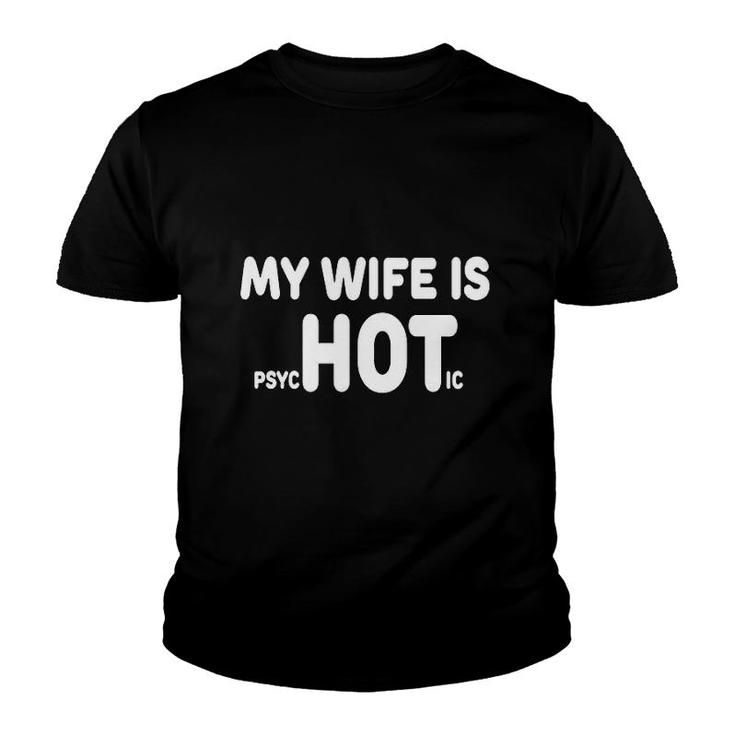 My Wife Is Hot Youth T-shirt
