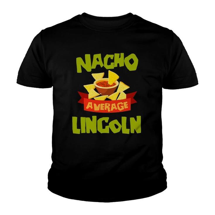 Nacho Average Lincoln Funny Birthday Personalized Name Gift Youth T-shirt