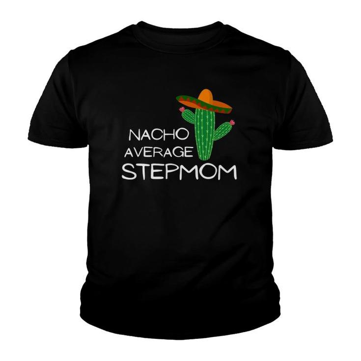 Nacho Average Stepmom Funny Cinco De Mayo Youth T-shirt