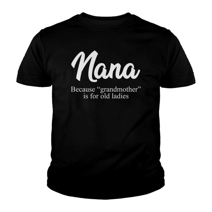 Nana Funny Grandma Gift Youth T-shirt
