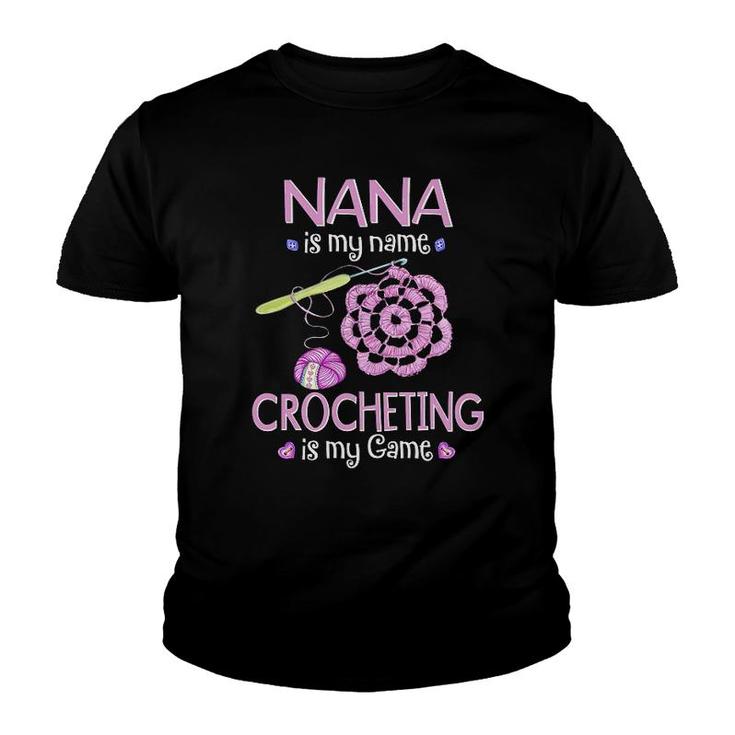 Nana Is My Name Crocheting Is My Game Youth T-shirt
