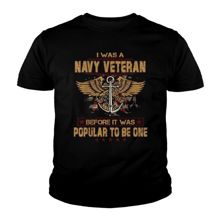 Navy I Was A Veteran Dad Grandpa Military Veteran Memorial  Youth T-shirt