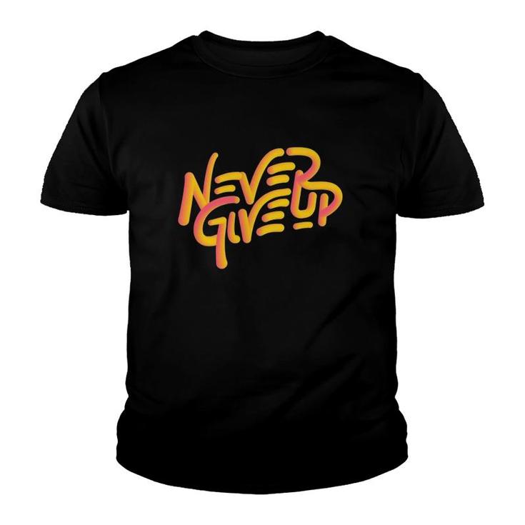 Never Give Up Sports Great Motivation Leason Youth T-shirt