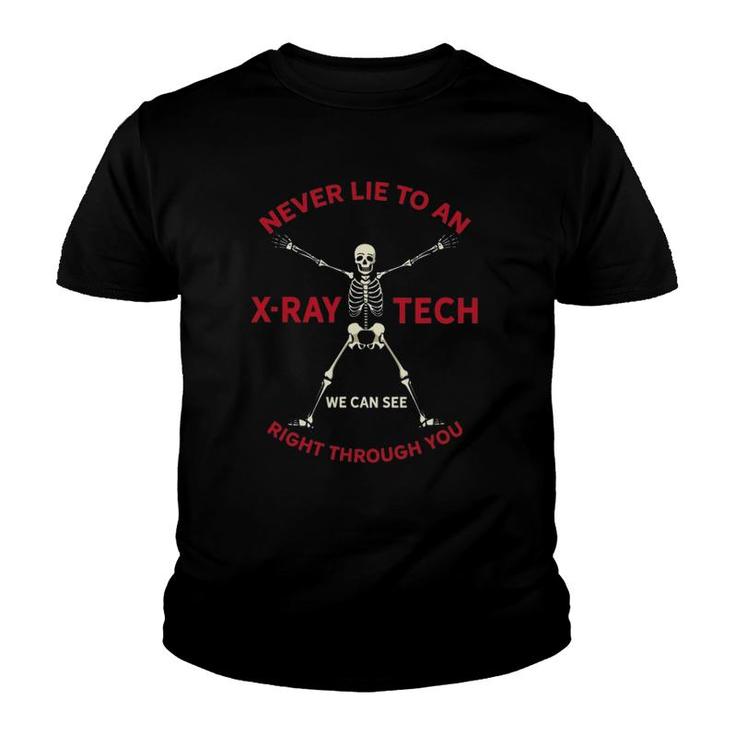 Never Lie To An X-Ray Rad Tech I Funny Radiology Skeleton Youth T-shirt