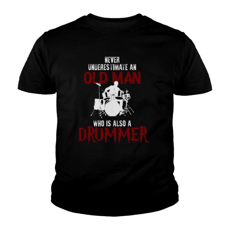 Never Underestimate An Old Man Drummer Drummer Youth T-shirt