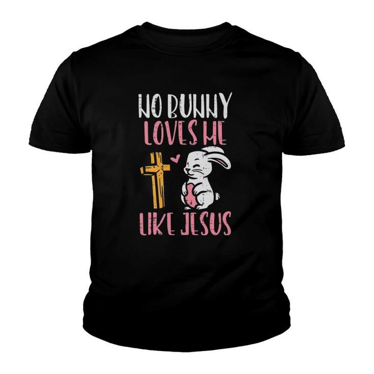 No Bunny Loves Me Like Jesus Easter Christian Religious Youth T-shirt