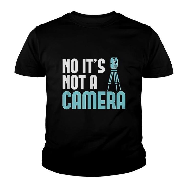 No Its Not A Camera Land Surveying Youth T-shirt