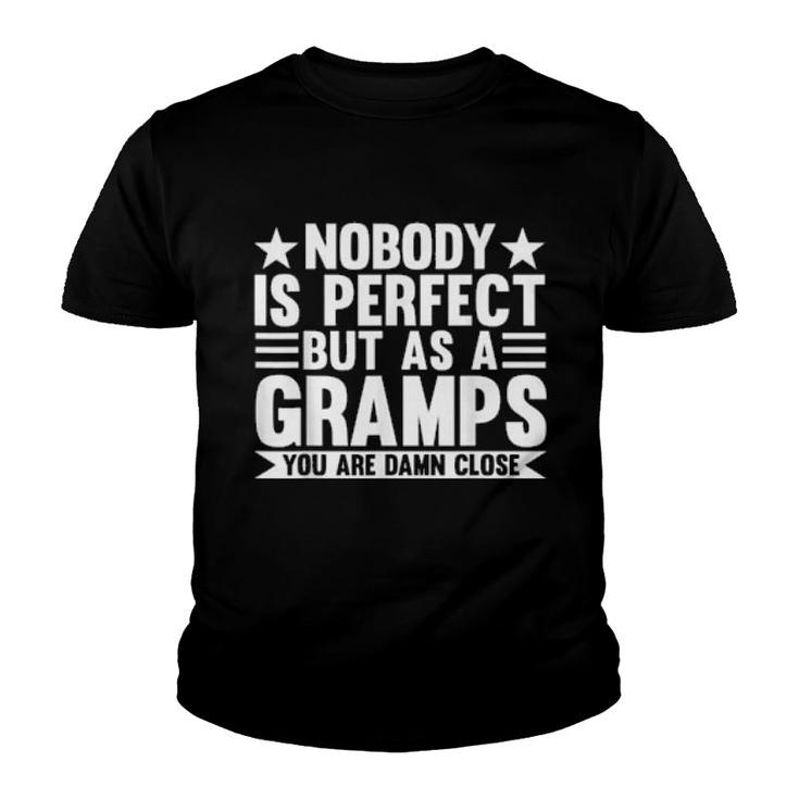 Nobody Is Perfect But As A Gramps Grandpa  Youth T-shirt
