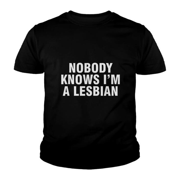 Nobody Knows Im A Lesbian Youth T-shirt