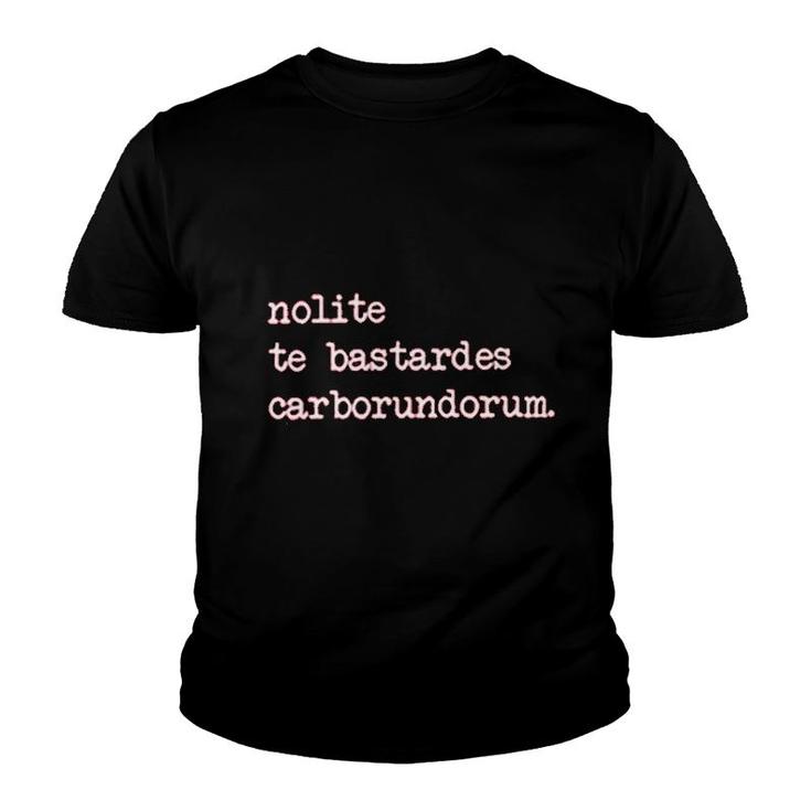 Nolite Te Bastardes Carborundorum Youth T-shirt