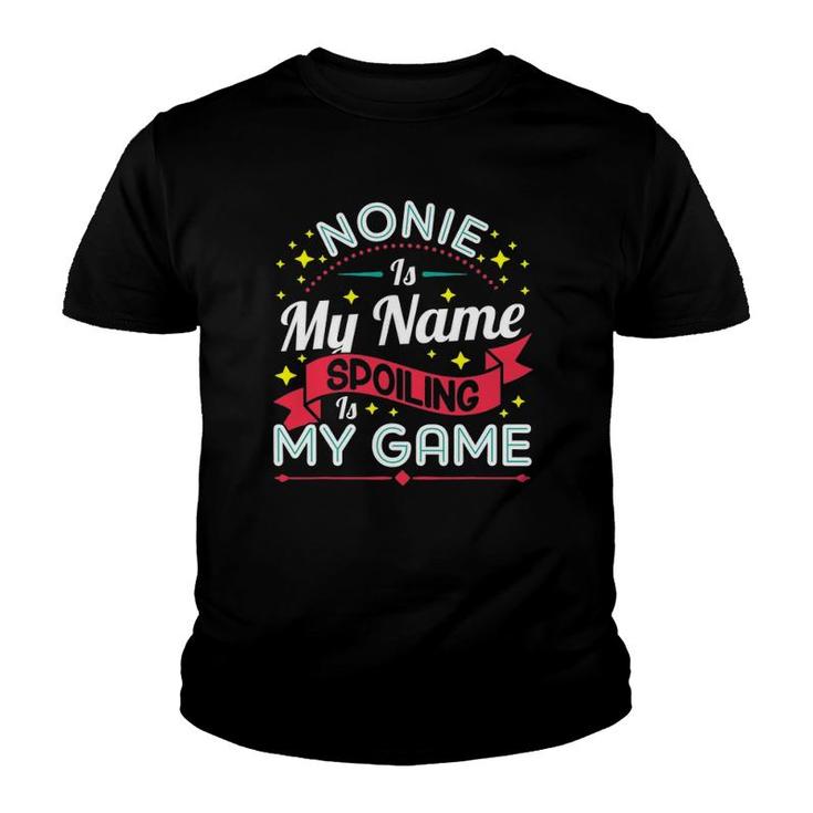 Nonie Is My Name Spoiling Is My Game  Mother's Day Gift Youth T-shirt