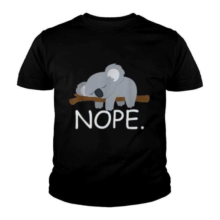 Nope Funny Lazy Koala  Nope Not Today Youth T-shirt