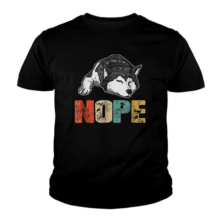 Nope Husky Dog Lover Gift Youth T-shirt