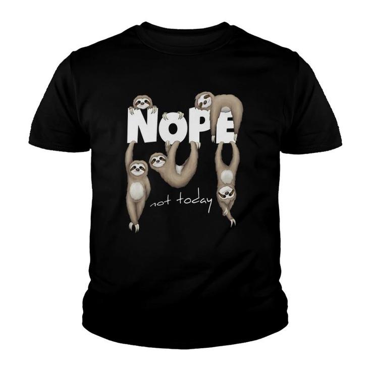 Nope Not Today Lazy Chill Out Day Sloth Youth T-shirt