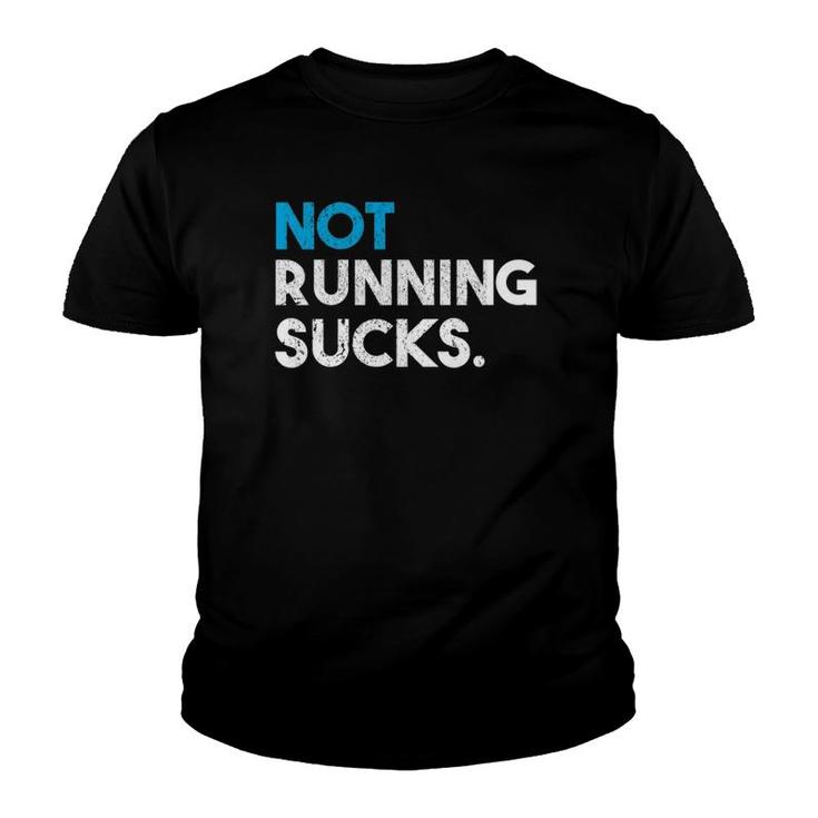 Not Running Sucks Funny Running Youth T-shirt