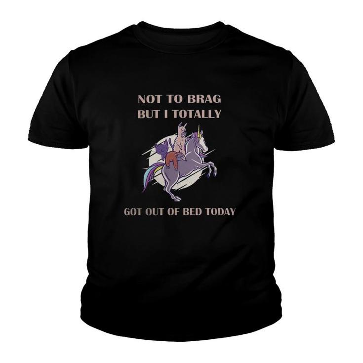 Not To Brag But I Totally Got Out Of Bed Today Sloth Unicorn Youth T-shirt