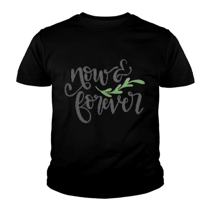 Now And Forever Engagement Quote Youth T-shirt