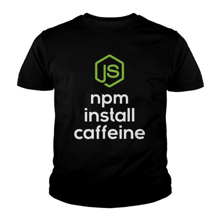 Npm Install Caffeine - Javascript Coding Programmer Coder Youth T-shirt
