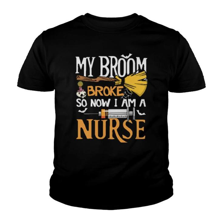 Nurse - Halloween - My Broom Broke  Youth T-shirt