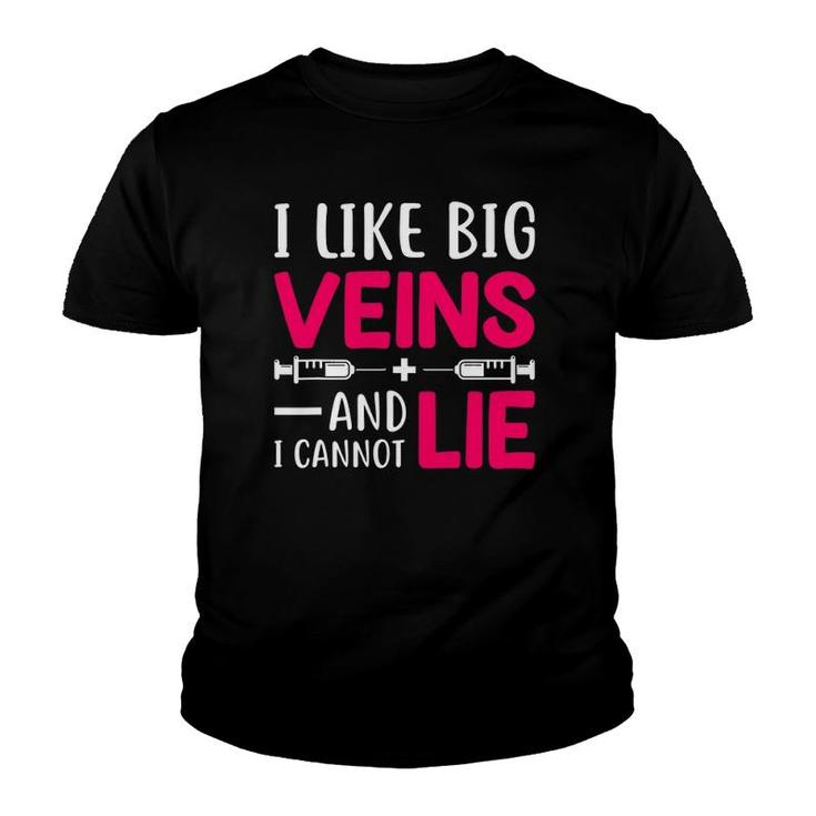 Nurse Lovers Funny Gift I Like Big Veins And I Cannot Lie Youth T-shirt