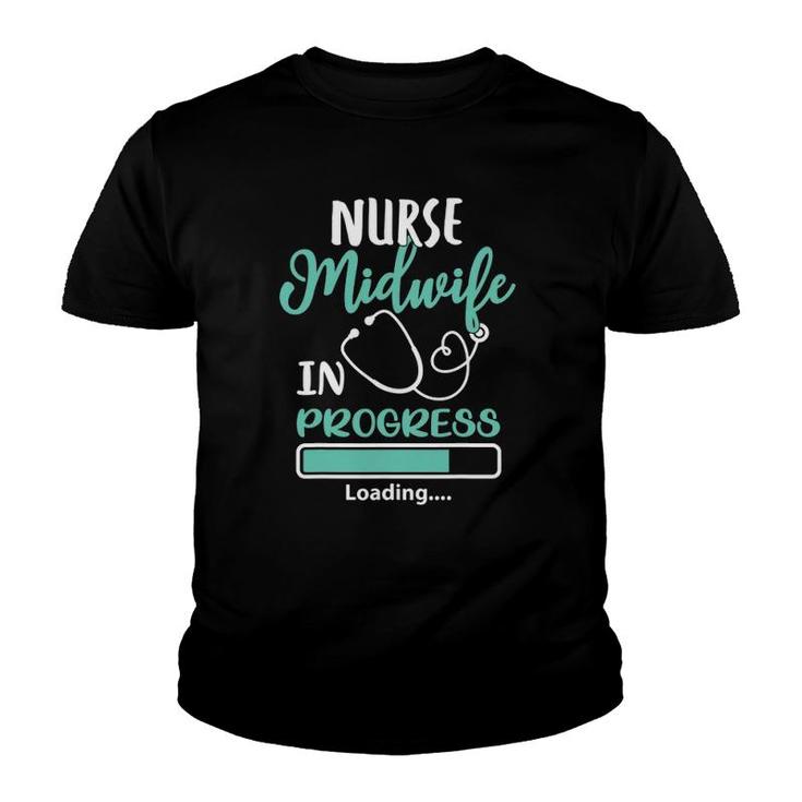 Nurse Midwife In Progress Loading Training Student Gift Youth T-shirt