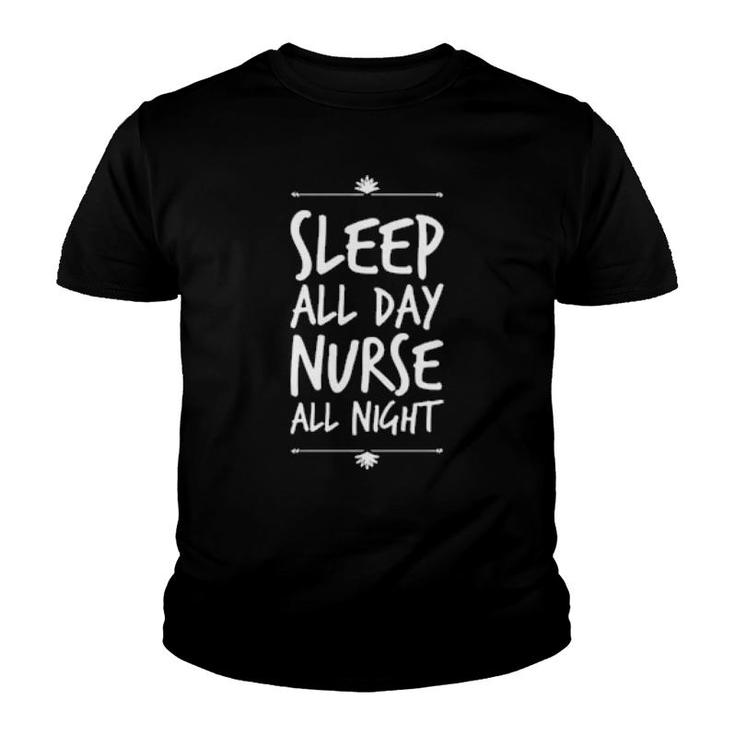 Nurse - Sleep All Day Nurse Al Youth T-shirt