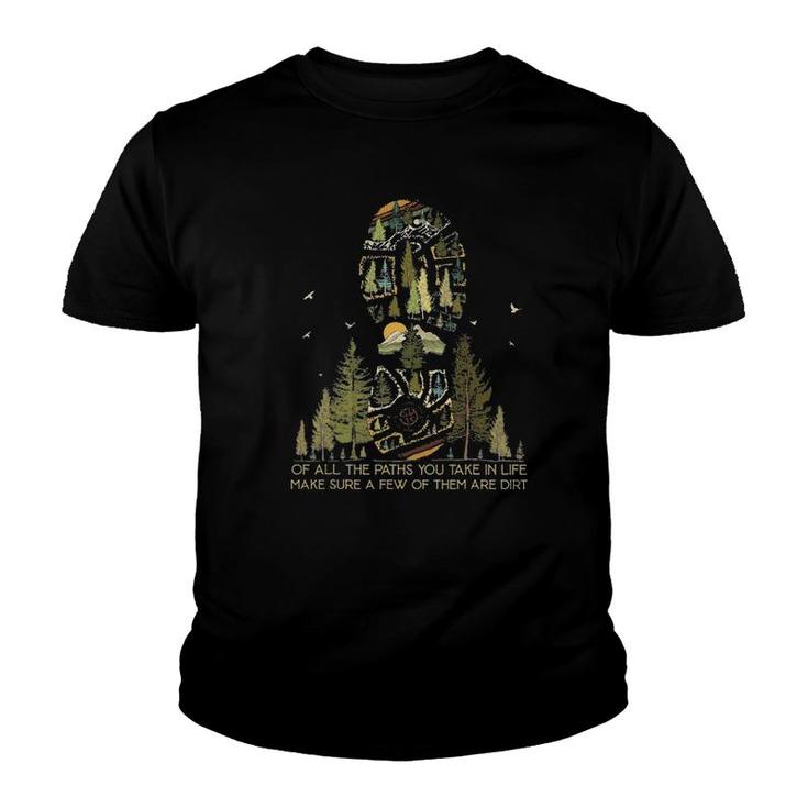 Of All The Paths You Take In Life Make Sure A Few Of Them Youth T-shirt