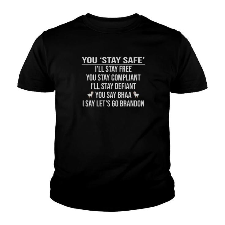 Official You Stay Safe I'll Stay Free You Stay Compliant I'll Stay Defiant Youth T-shirt