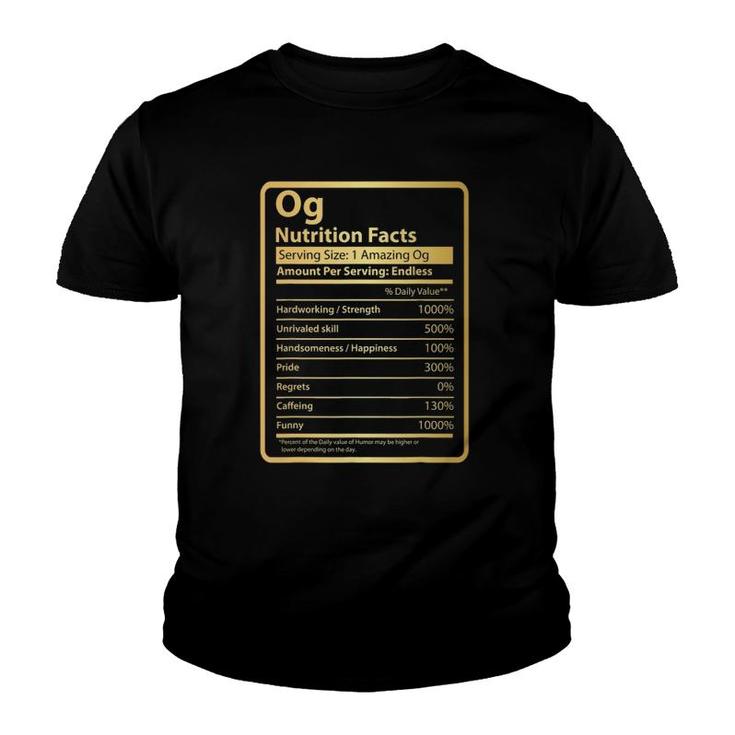 Og Nutrition Facts Father's Day Gift For Og Youth T-shirt