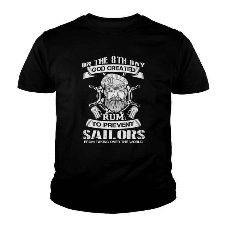 On The 8th Day God Created Rum To Prevent Sailors From Taking Over The World Youth T-shirt