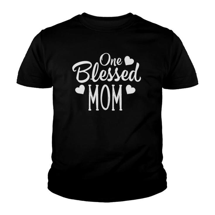 One Blessed Mom Mothers Day Gift Youth T-shirt