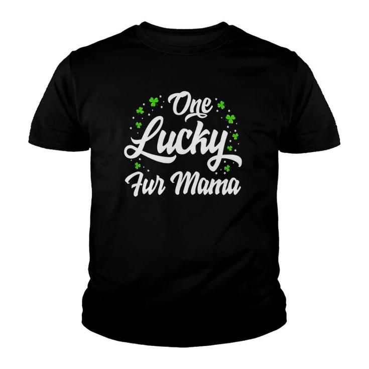 One Lucky Fur Mama  St Patrick's Day Irish Gifts Womens Youth T-shirt