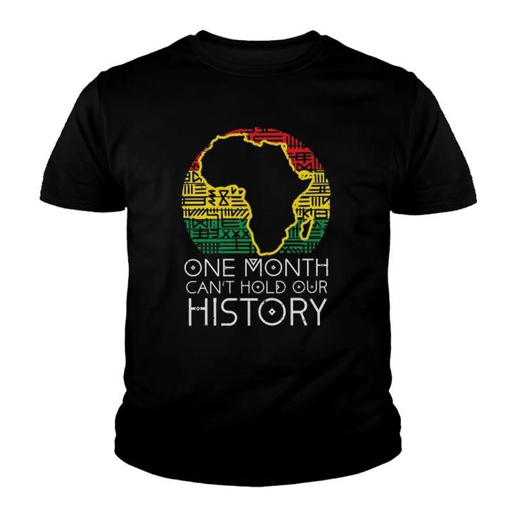 One Month Can't Hold Our History Pan African Black History  Youth T-shirt