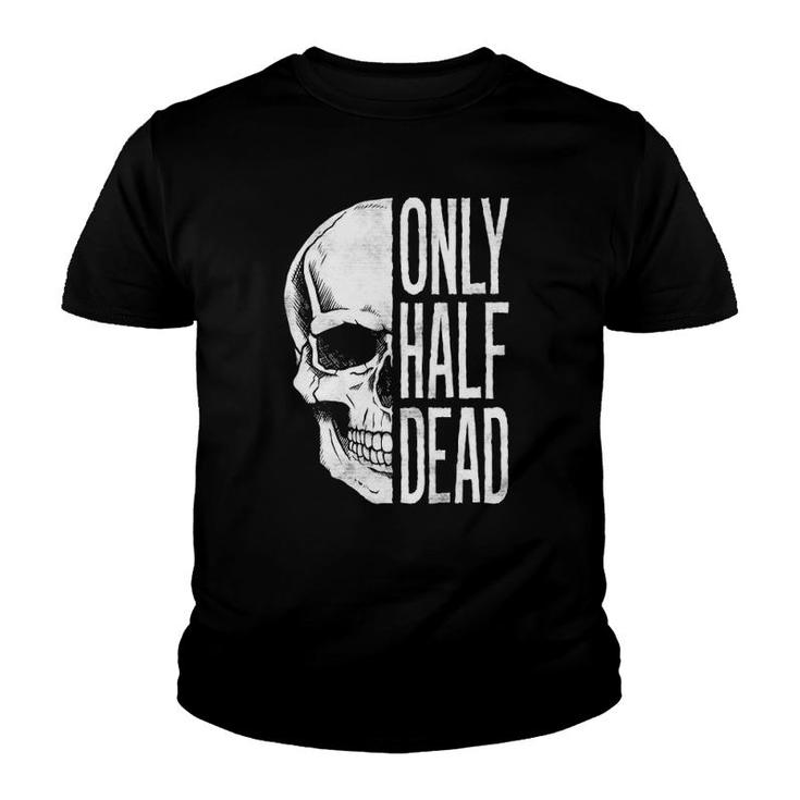 Only Half Dead Skull Halloween Graphic Youth T-shirt
