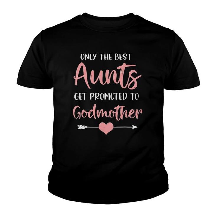 Only The Best Aunts Get Promoted To Godmother Arrow Version Youth T-shirt