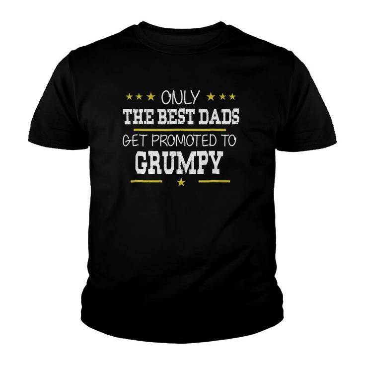 Only The Best Dads Get Promoted To Grumpy Father's Day Gift Youth T-shirt