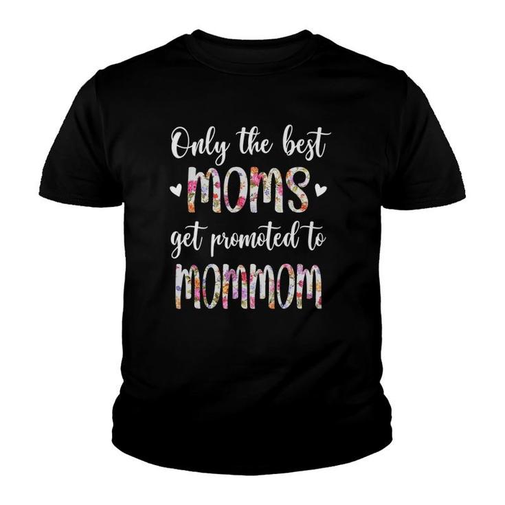 Only The Best Moms Get Promoted To Mommom Grandma Gift Youth T-shirt