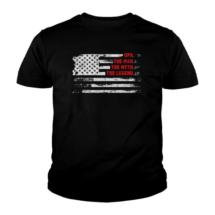 Opa The Man Myth Legend American Usa Flag Father’S Day Gift Youth T-shirt