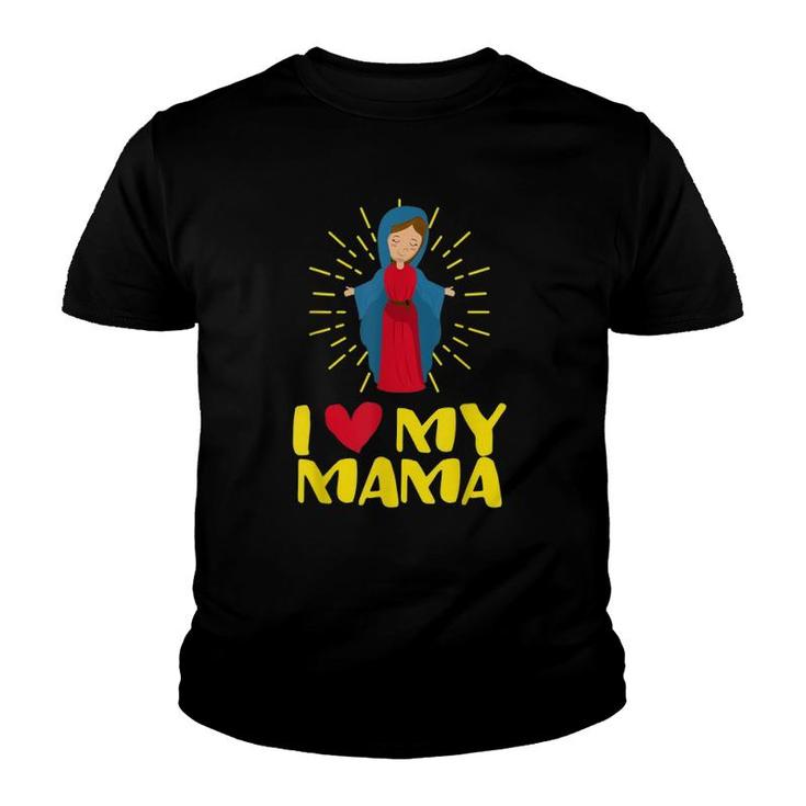 Our Blessed Mary Cute I Love Mama Catholic Gifts Youth T-shirt