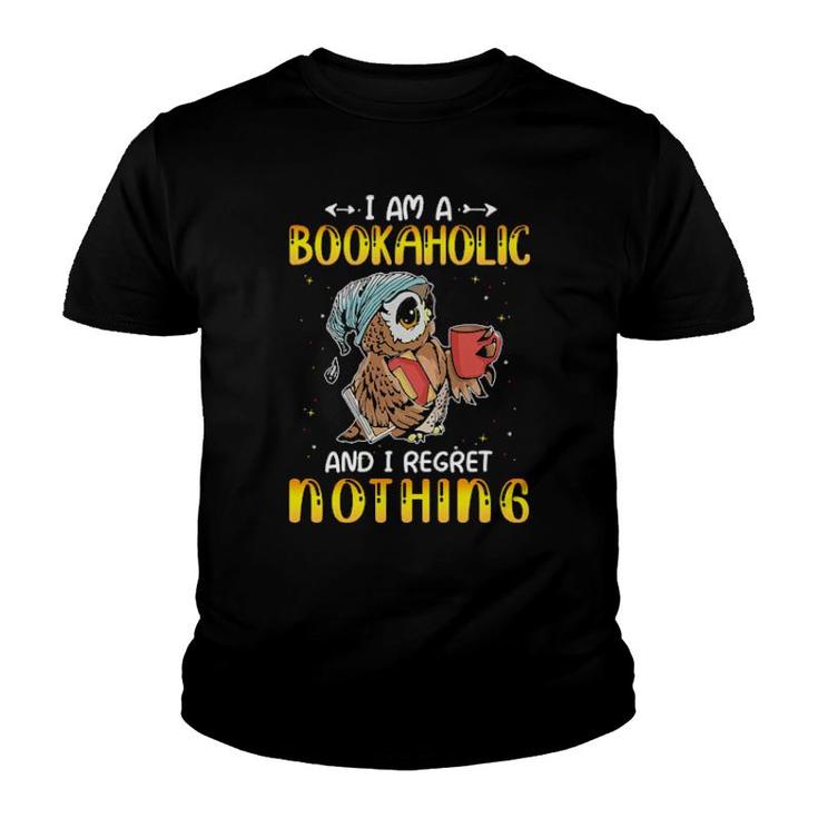 Owl I Am A Bookaholic And I Regret Nothing Youth T-shirt